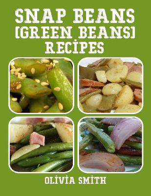 Book cover for Snap Beans (Green Beans) Recipes