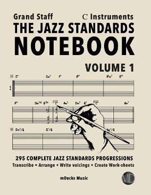 Book cover for The Jazz Standards Notebook Vol. 1 C Instruments - Grand Staff