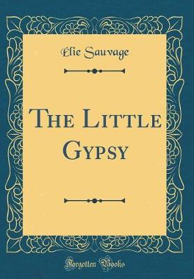 Book cover for The Little Gypsy (Classic Reprint)