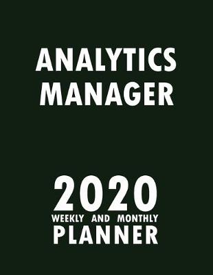 Book cover for Analytics Manager 2020 Weekly and Monthly Planner