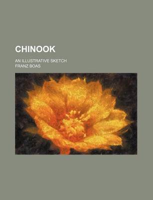 Book cover for Chinook; An Illustrative Sketch