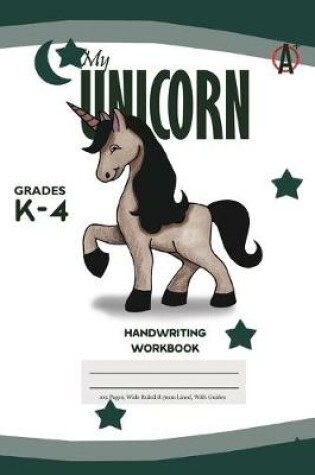 Cover of My Unicorn Primary Handwriting k-4 Workbook, 51 Sheets, 6 x 9 Inch Olive Green Cover