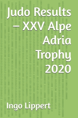 Cover of Judo Results - XXV Alpe Adria Trophy 2020