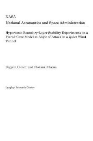 Cover of Hypersonic Boundary-Layer Stability Experiments on a Flared-Cone Model at Angle of Attack in a Quiet Wind Tunnel