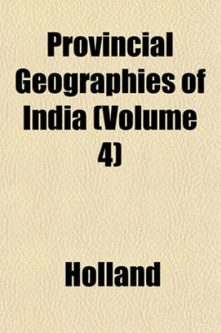 Cover of Provincial Geographies of India (Volume 4)