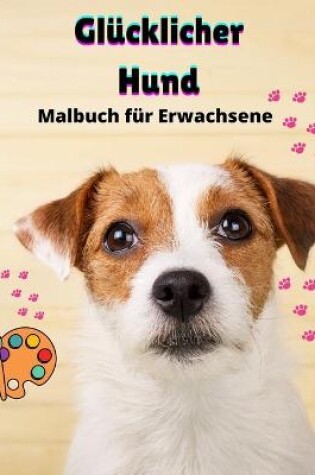 Cover of Glücklicher Hund Malbuch für Erwachsene