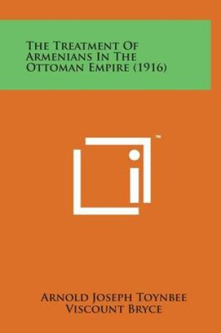 Cover of The Treatment of Armenians in the Ottoman Empire (1916)