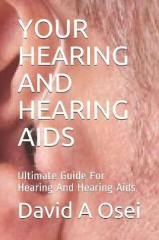 Cover of Your Hearing and Hearing AIDS