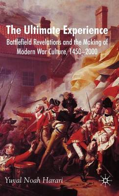 Book cover for Ultimate Experience, The: Battlefield Revelations and the Making of Modern War Culture, 1450-2000