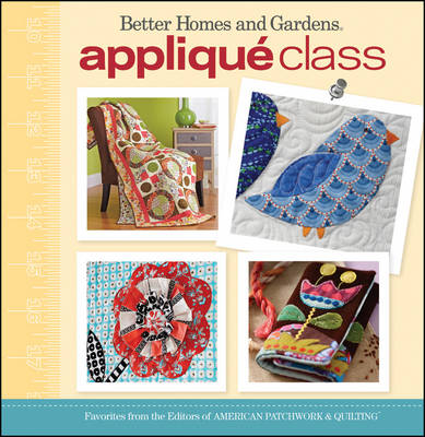 Book cover for Applique Class: Better Homes and Gardens