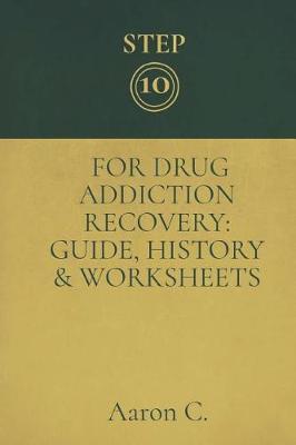 Book cover for Step Ten For Drug Addiction Recovery