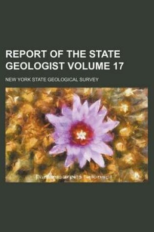 Cover of Report of the State Geologist Volume 17