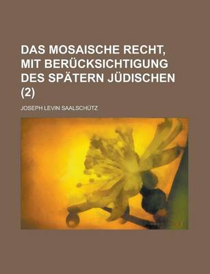 Book cover for Das Mosaische Recht, Mit Berucksichtigung Des Spatern Judischen (2)