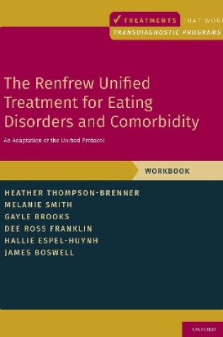 Cover of The Renfrew Unified Treatment for Eating Disorders and Comorbidity