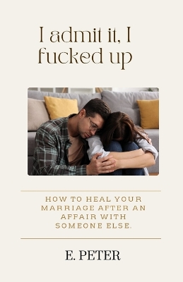 Book cover for I admit it, I fucked up