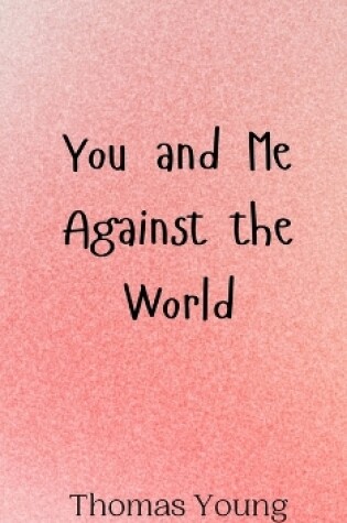 Cover of You and Me Against the World