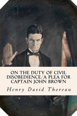 Book cover for On the Duty of Civil Disobedience/A Plea for Captain John Brown