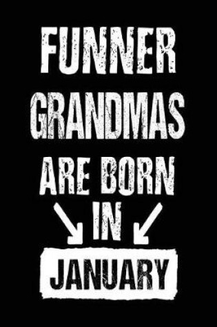 Cover of Funner Grandmas Are Born In January