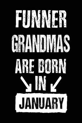 Book cover for Funner Grandmas Are Born In January