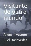 Book cover for Visitante de outro mundo