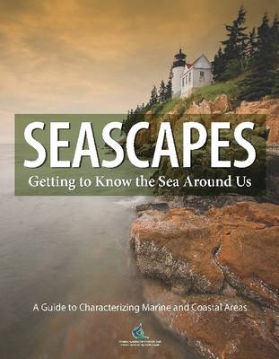 Book cover for Seascapes: Getting to Know the Sea Around Us: A Guide to Characterizing Marine and Coastal Areas