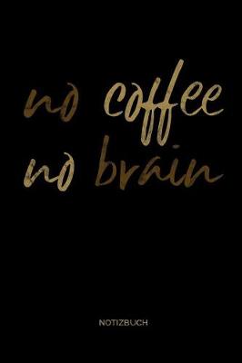 Book cover for no coffee no brain Notizbuch