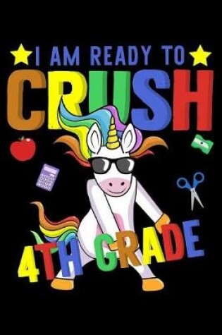 Cover of I am ready to crush 4th grade