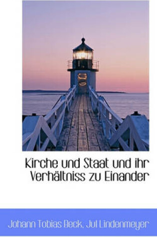 Cover of Kirche Und Staat Und Ihr Verhaltniss Zu Einander.