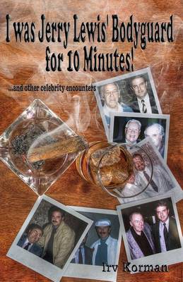 Book cover for I was Jerry Lewis' Bodyguard for 10 Minutes!