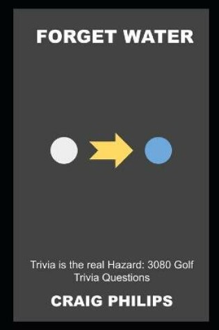 Cover of Forget Water, Trivia is the real Hazard