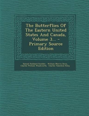 Book cover for The Butterflies of the Eastern United States and Canada, Volume 3... - Primary Source Edition