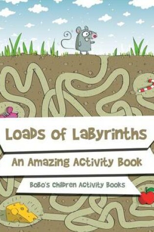 Cover of Loads of Labyrinths