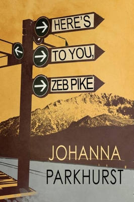 Book cover for Here's to You, Zeb Pike