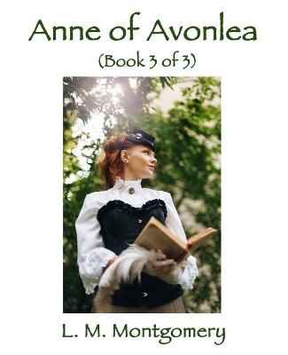 Book cover for Anne of Avonlea (Book 3 of 3)