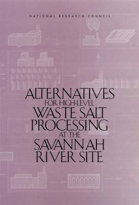 Book cover for Alternatives for High-Level Waste Salt Processing at the Savannah River Site