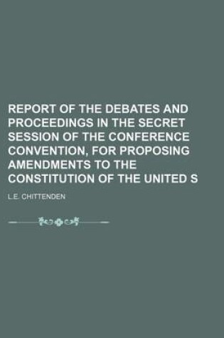 Cover of Report of the Debates and Proceedings in the Secret Session of the Conference Convention, for Proposing Amendments to the Constitution of the United S