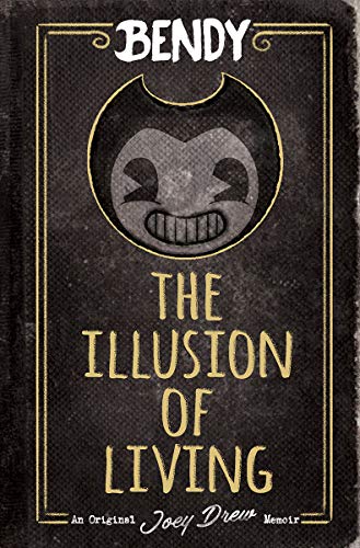 Book cover for Bendy: The Illusion of Living