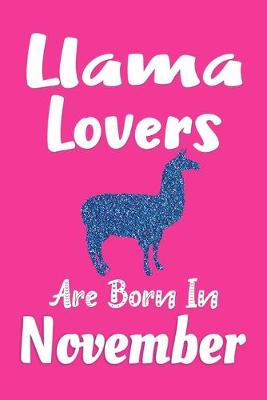 Book cover for Llama Lovers Are Born In November Journal