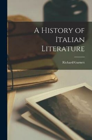 Cover of A History of Italian Literature [microform]