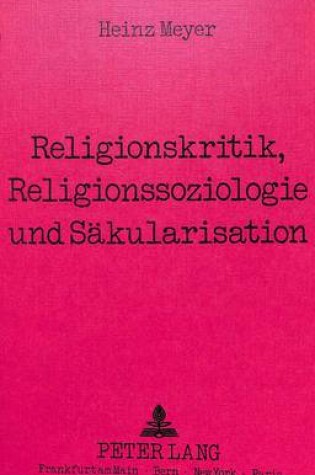 Cover of Religionskritik, Religionssoziologie Und Saekularisation