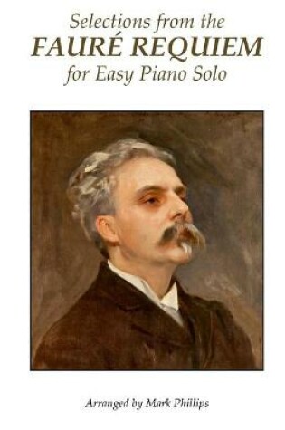 Cover of Selections from the Faure Requiem for Easy Piano Solo