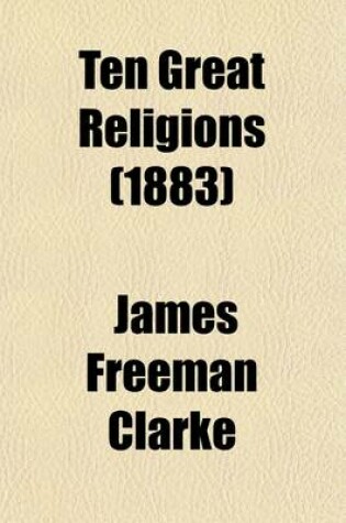 Cover of Ten Great Religions (Volume 2); A Comparison of All Religions