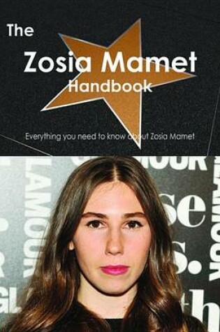 Cover of The Zosia Mamet Handbook - Everything You Need to Know about Zosia Mamet