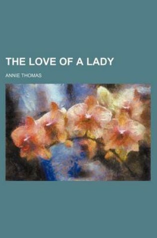 Cover of The Love of a Lady