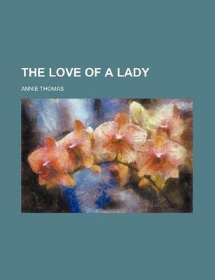 Book cover for The Love of a Lady