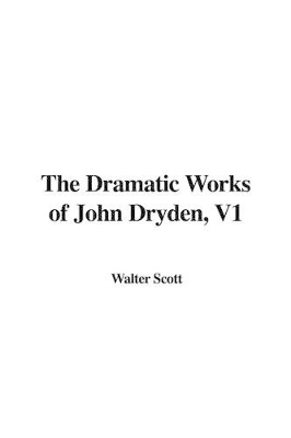 Book cover for The Dramatic Works of John Dryden, V1