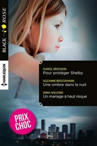Cover of Pour Proteger Shelby - Une Ombre Dans La Nuit - Un Mariage a Haut Risque
