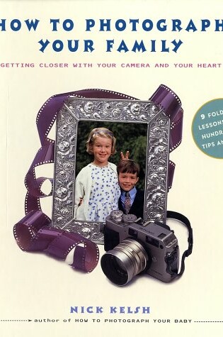 Cover of How to Photograph Your Family: Getting Closer with Your Camera