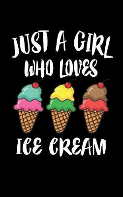 Book cover for Just A Girl Who Loves Ice Cream