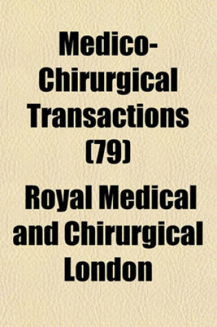 Cover of Medico-Chirurgical Transactions (Volume 79)